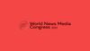 Journalisme et produit : ce qu’il s’est dit au World News Media Congress 2022